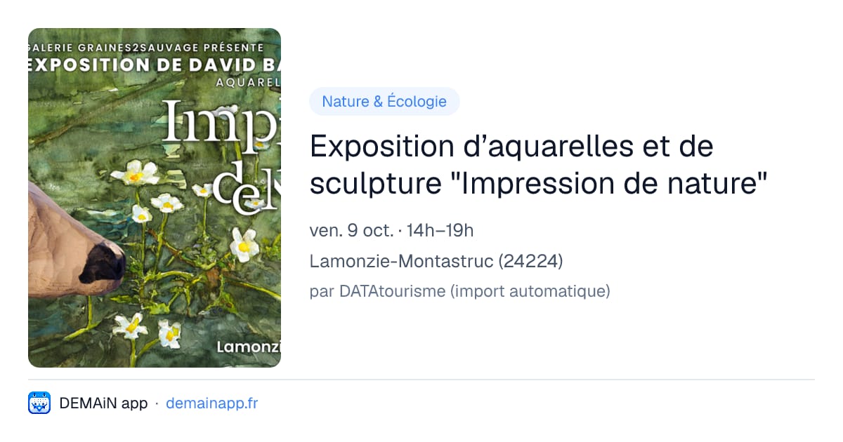 Exposition d’aquarelles et de sculpture "Impression de nature" — Lamonzie-Montastruc