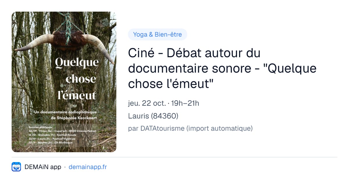 Ciné - Débat autour du documentaire sonore - "Quelque chose l'émeut" — Lauris