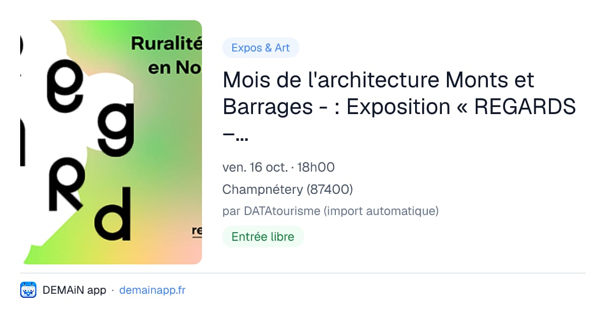 Mois de l'architecture Monts et Barrages - : Exposition « REGARDS – Projets ruraux innovants » & visites guidées de l’église, de l’exposition et du VRAC — Champnétery