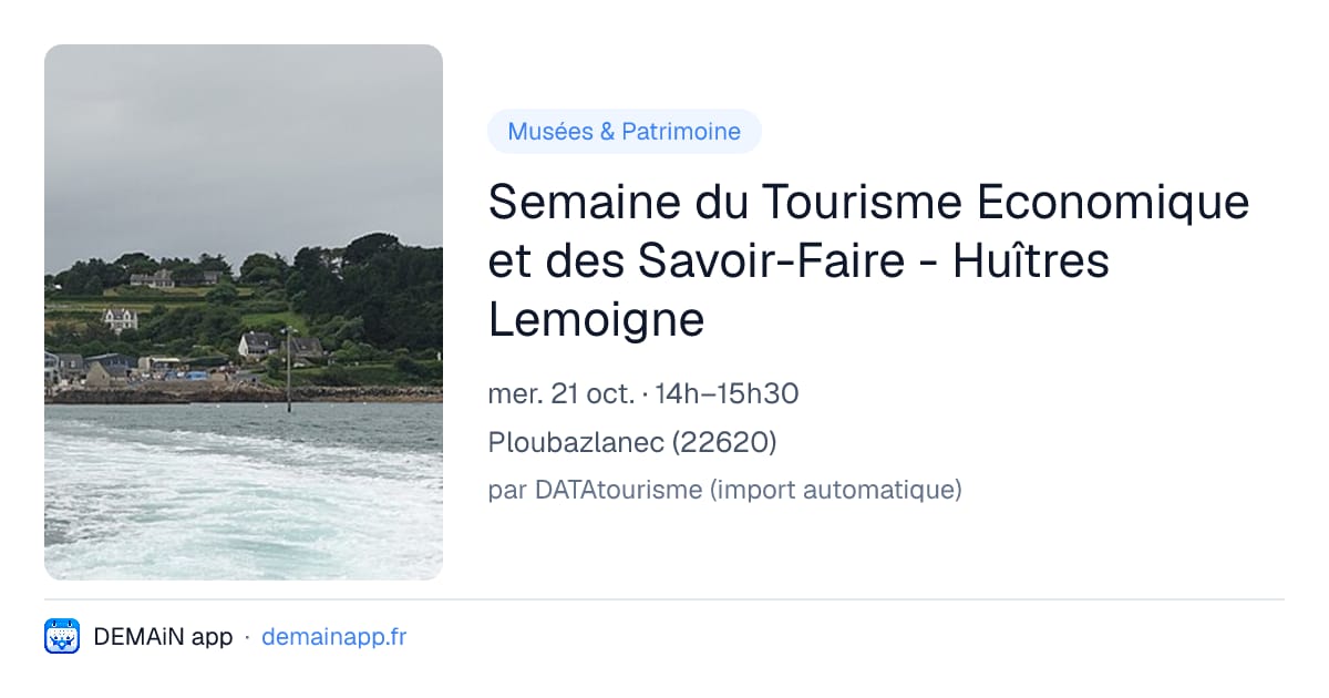 Semaine du Tourisme Economique et des Savoir-Faire - Huîtres Lemoigne — Ploubazlanec
