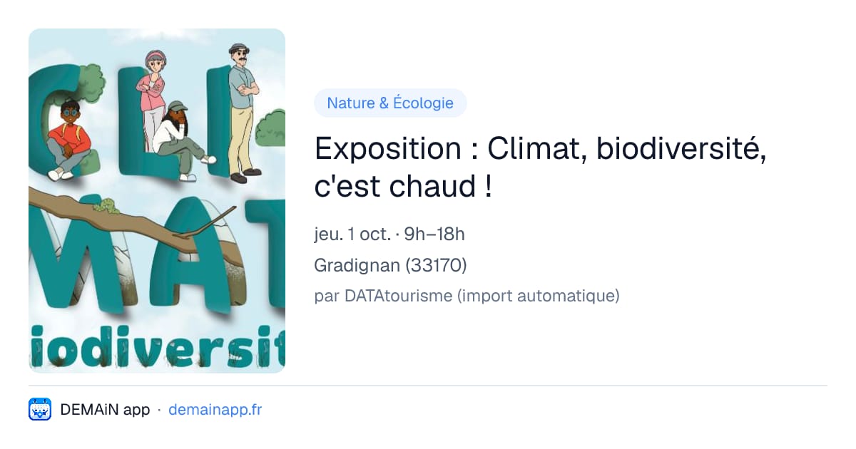 Exposition : Climat, biodiversité, c'est chaud ! — Gradignan