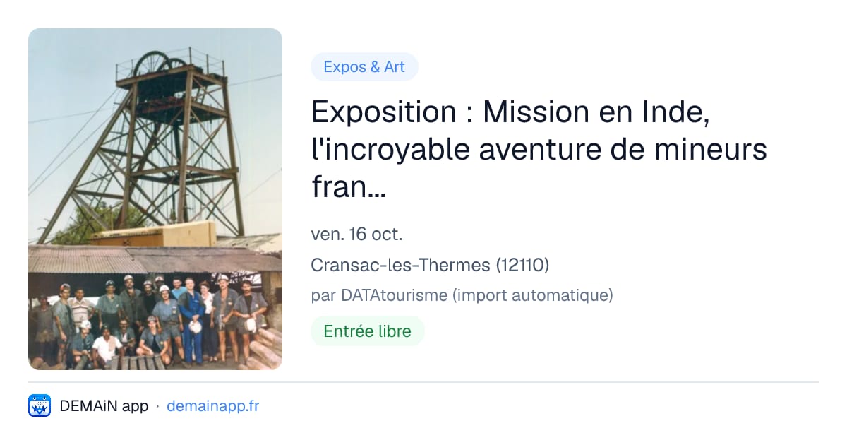 Exposition : Mission en Inde, l'incroyable aventure de mineurs français — Cransac-les-Thermes