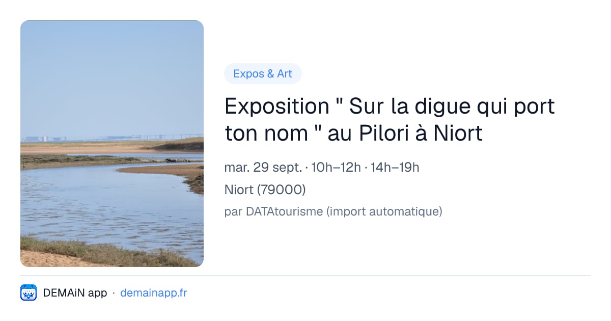 Exposition " Sur la digue qui port ton nom " au Pilori à Niort — Niort