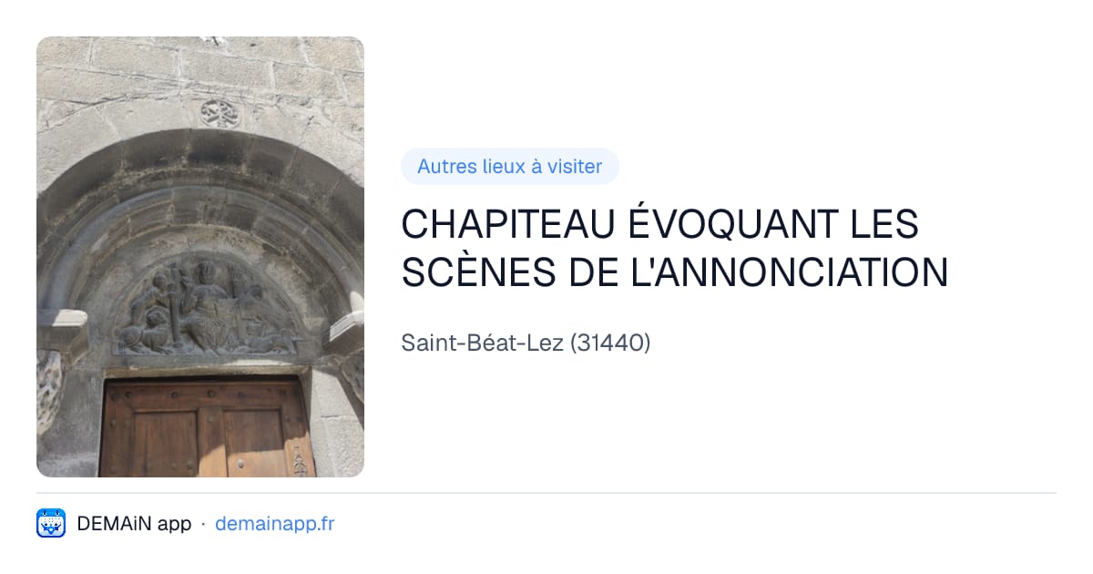 CHAPITEAU ÉVOQUANT LES SCÈNES DE L'ANNONCIATION — Saint-Béat-Lez