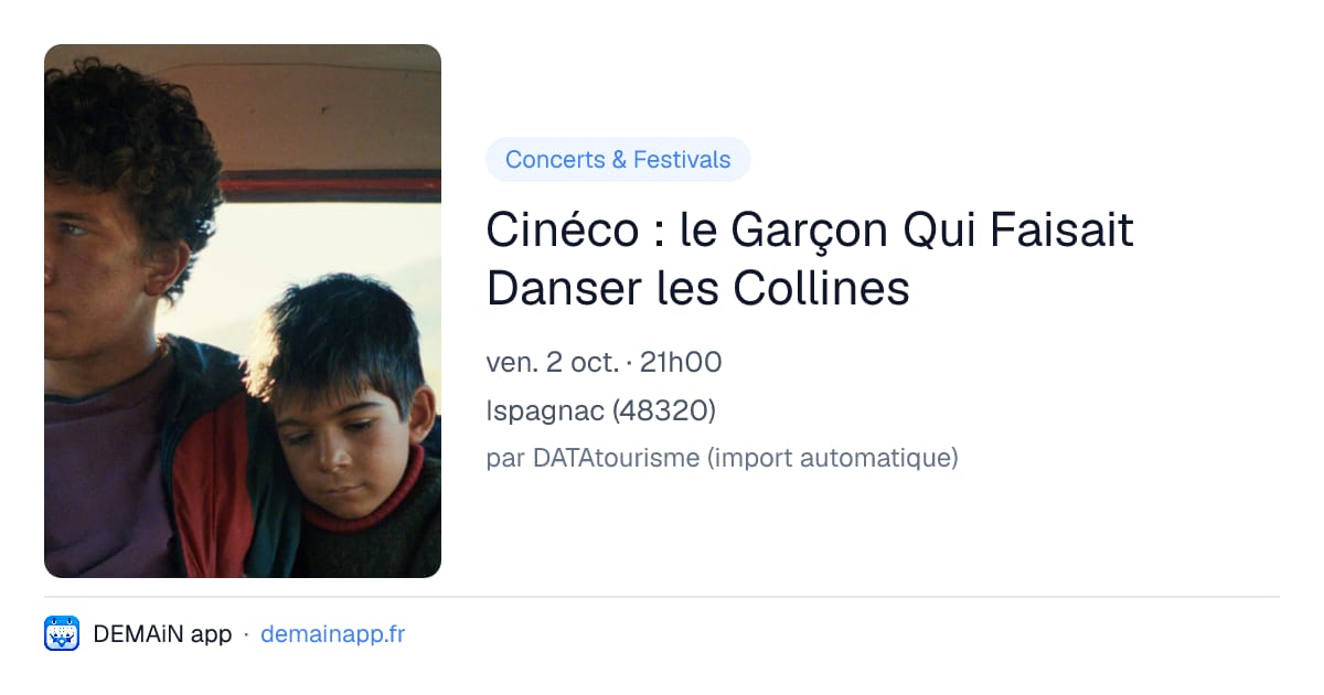 Cinéco : le Garçon Qui Faisait Danser les Collines — Ispagnac