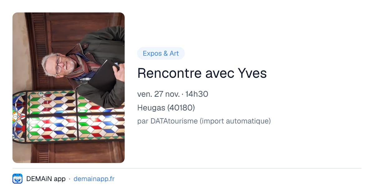 Rencontre avec Yves — Heugas