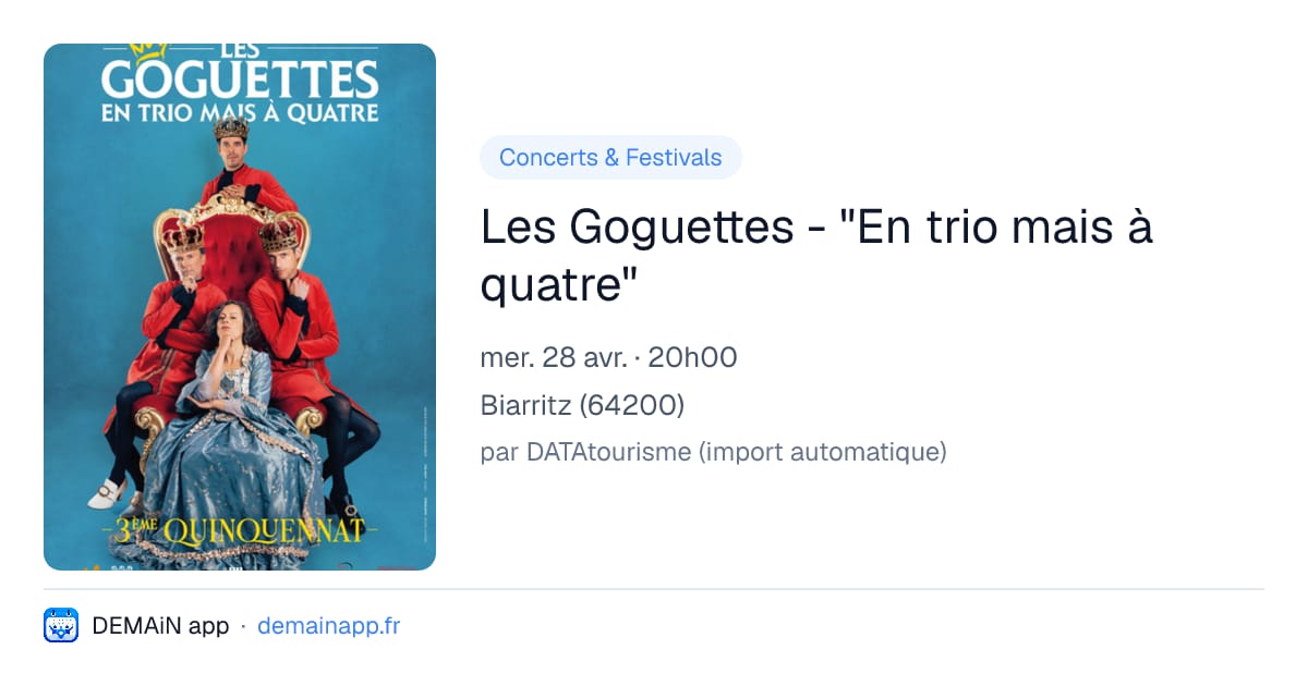 Les Goguettes - "En trio mais à quatre" — Biarritz