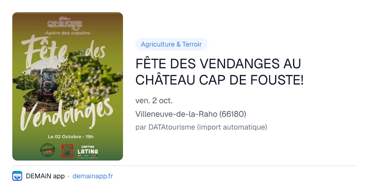 FÊTE DES VENDANGES AU CHÂTEAU CAP DE FOUSTE! — Villeneuve-de-la-Raho