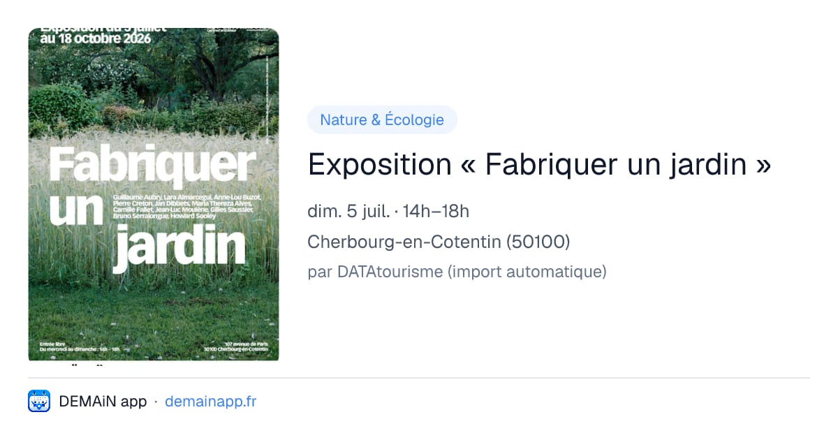 Exposition « Fabriquer un jardin » — Cherbourg-en-Cotentin