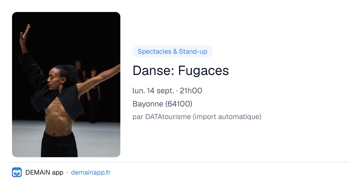 Danse: Fugaces — Bayonne