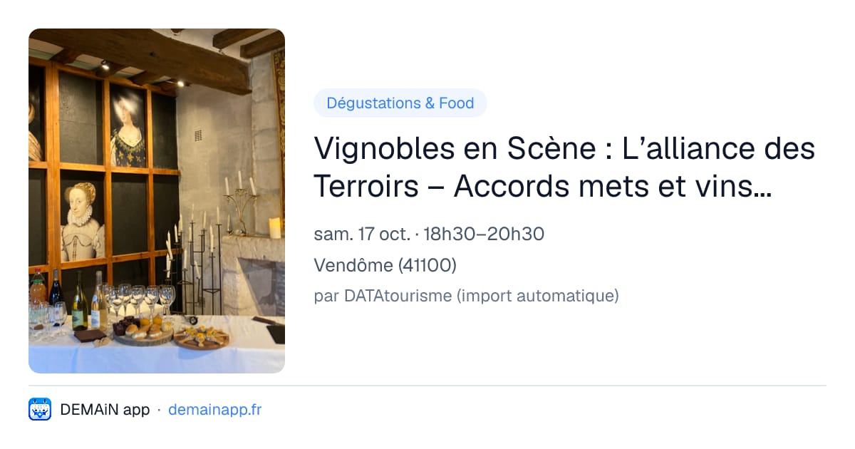 Vignobles en Scène : L’alliance des Terroirs – Accords mets et vins à Vendôme — Vendôme