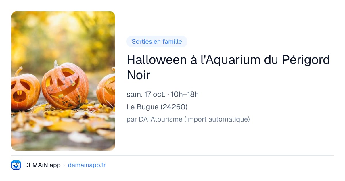 Halloween à l'Aquarium du Périgord Noir — Le Bugue