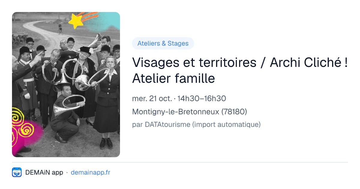 Visages et territoires / Archi Cliché ! Atelier famille — Montigny-le-Bretonneux