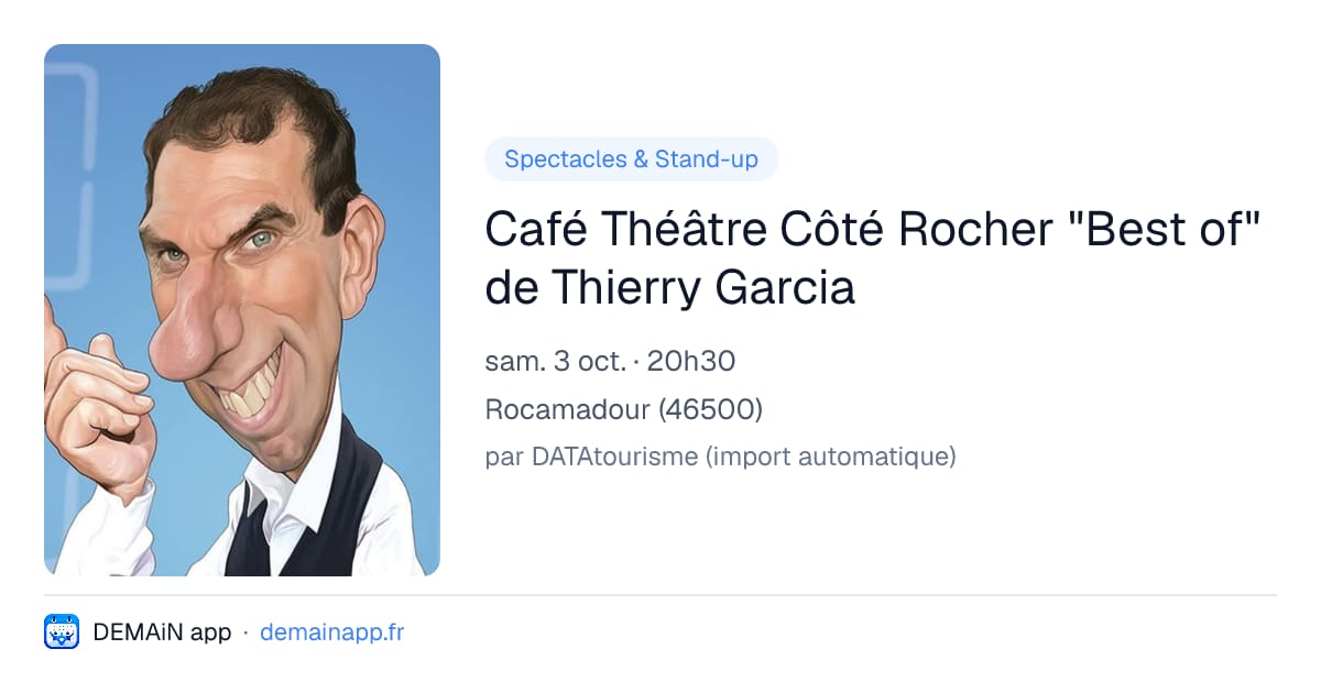 Café Théâtre Côté Rocher "Best of" de Thierry Garcia — Rocamadour