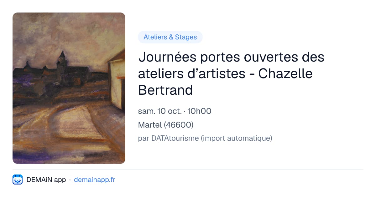 Journées portes ouvertes des ateliers d’artistes - Chazelle Bertrand — Martel
