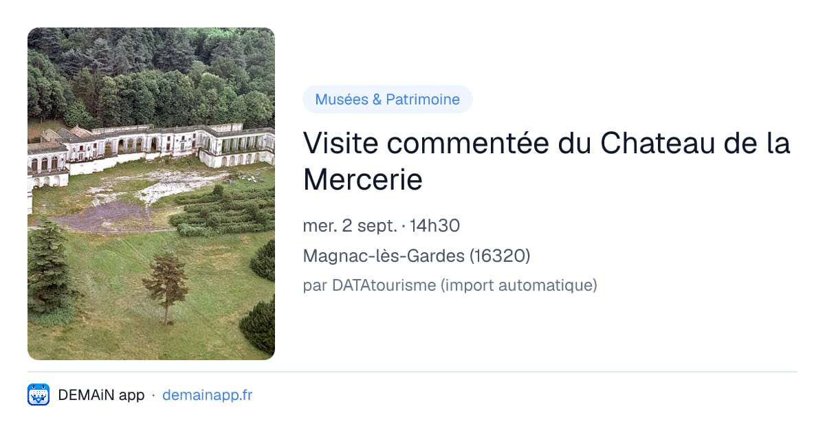 Visite commentée du Chateau de la Mercerie — Magnac-lès-Gardes