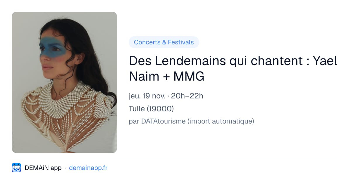 Des Lendemains qui chantent : Yael Naim + MMG — Tulle