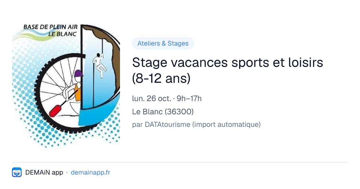 Stage vacances sports et loisirs (8-12 ans) — Le Blanc
