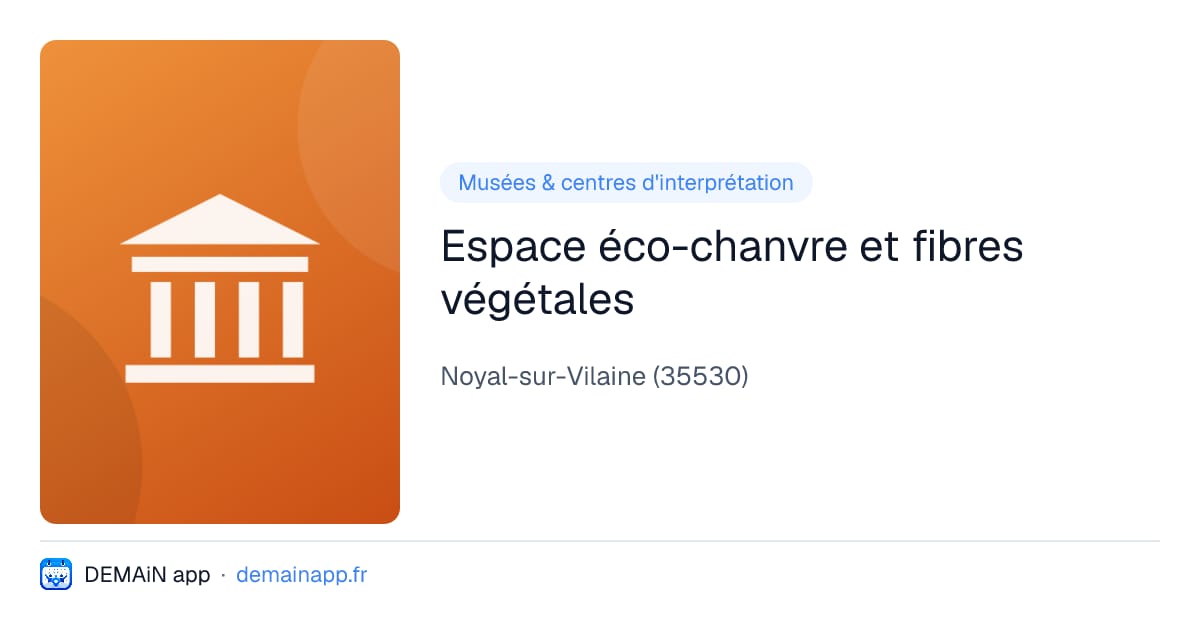 Espace éco-chanvre et fibres végétales — Noyal-sur-Vilaine