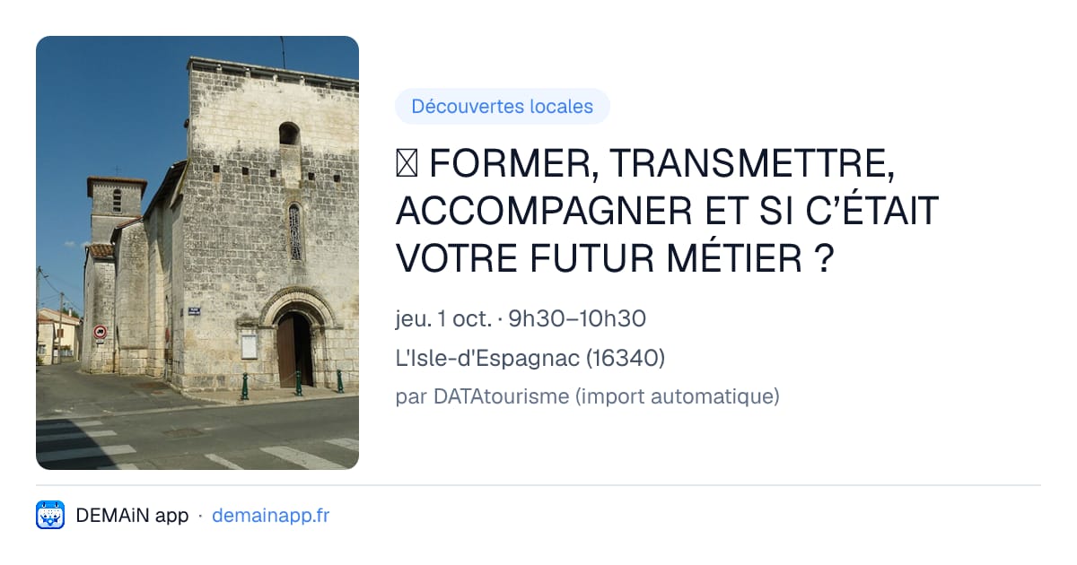 🎓 FORMER, TRANSMETTRE, ACCOMPAGNER ET SI C’ÉTAIT VOTRE FUTUR MÉTIER ? — L'Isle-d'Espagnac