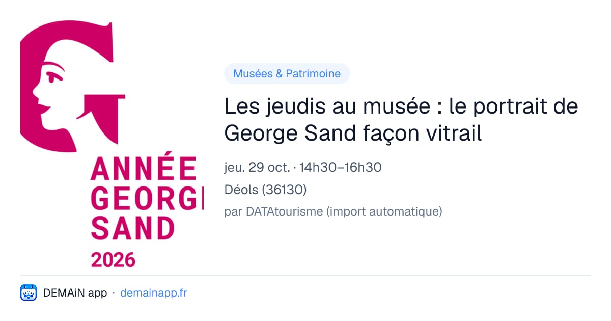 Les jeudis au musée : le portrait de George Sand façon vitrail — Déols