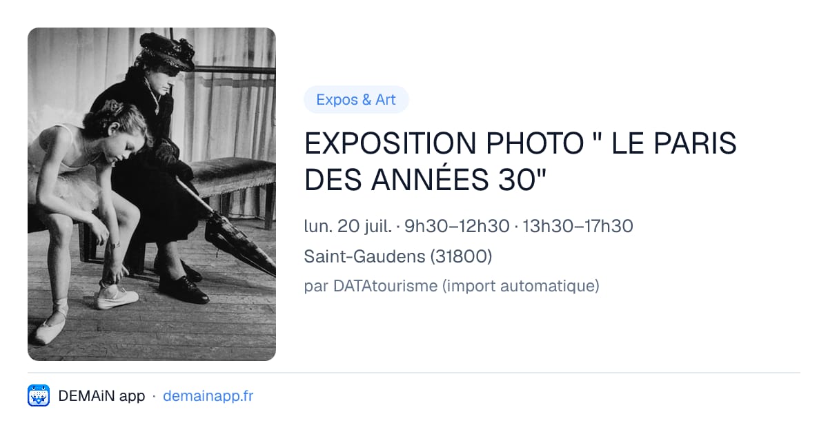EXPOSITION PHOTO " LE PARIS DES ANNÉES 30" — Saint-Gaudens