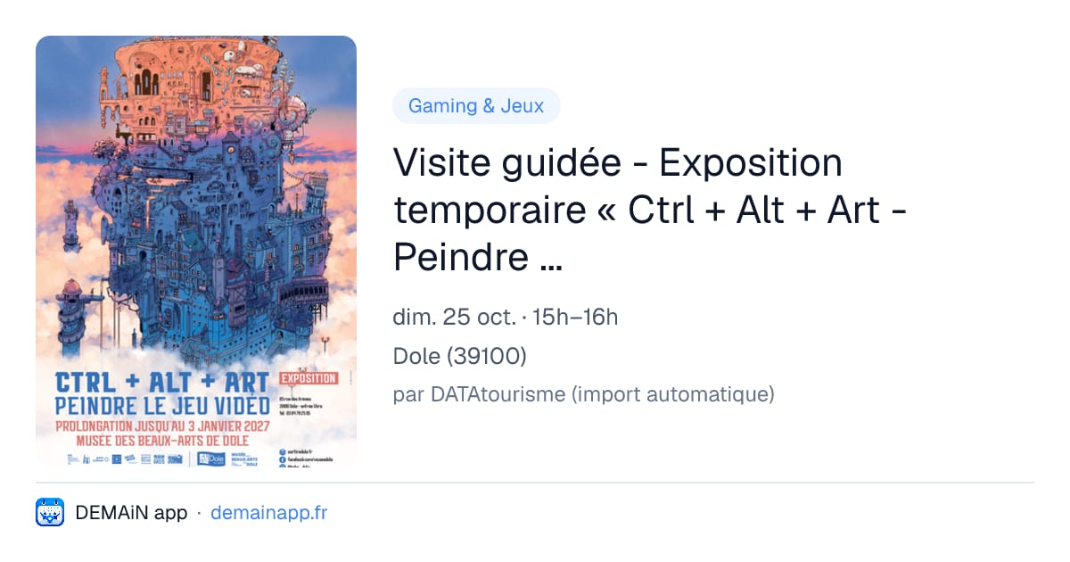Visite guidée - Exposition temporaire « Ctrl + Alt + Art - Peindre le jeu vidéo » — Dole