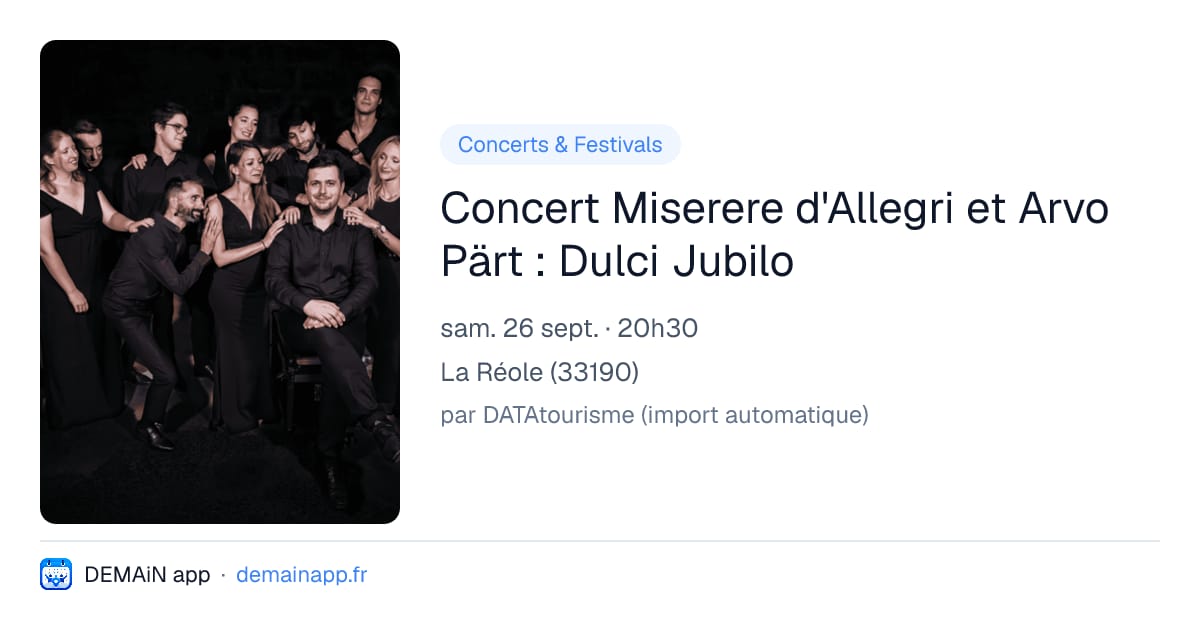 Concert Miserere d'Allegri et Arvo Pärt : Dulci Jubilo — La Réole
