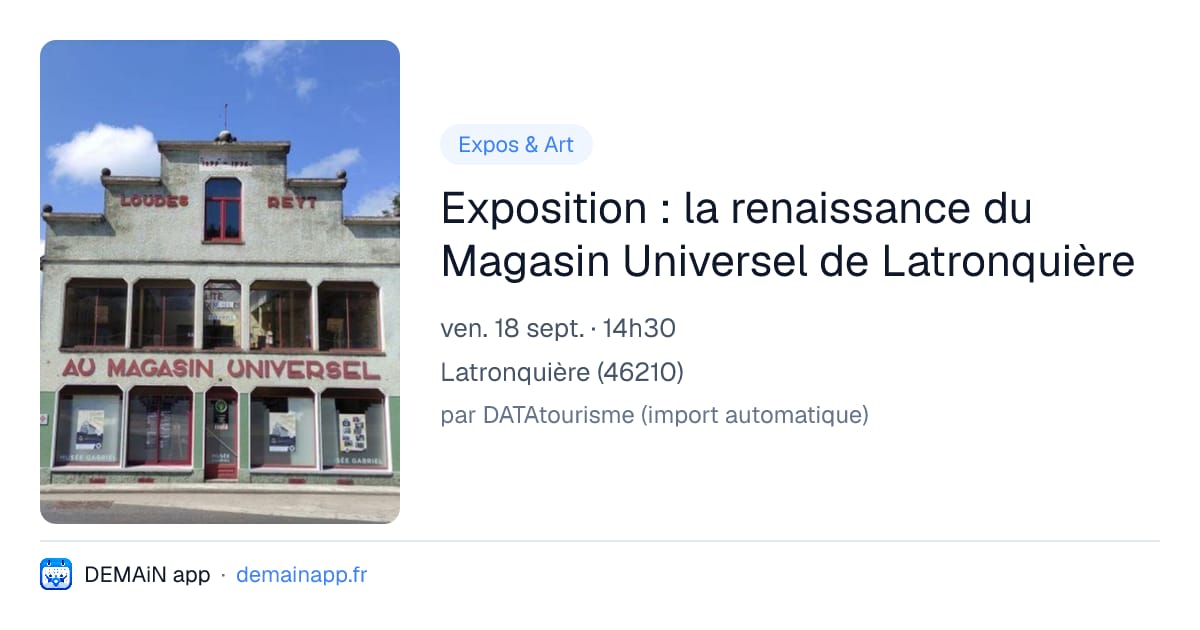 Exposition : la renaissance du Magasin Universel de Latronquière — Latronquière