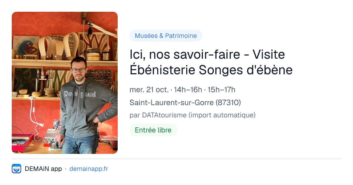 Ici, nos savoir-faire - Visite Ébénisterie Songes d'ébène — Saint-Laurent-sur-Gorre