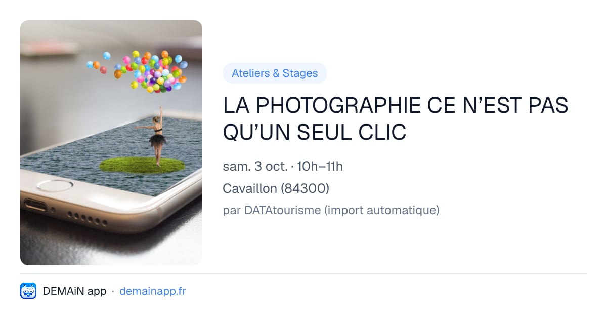 LA PHOTOGRAPHIE CE N’EST PAS QU’UN SEUL CLIC — Cavaillon