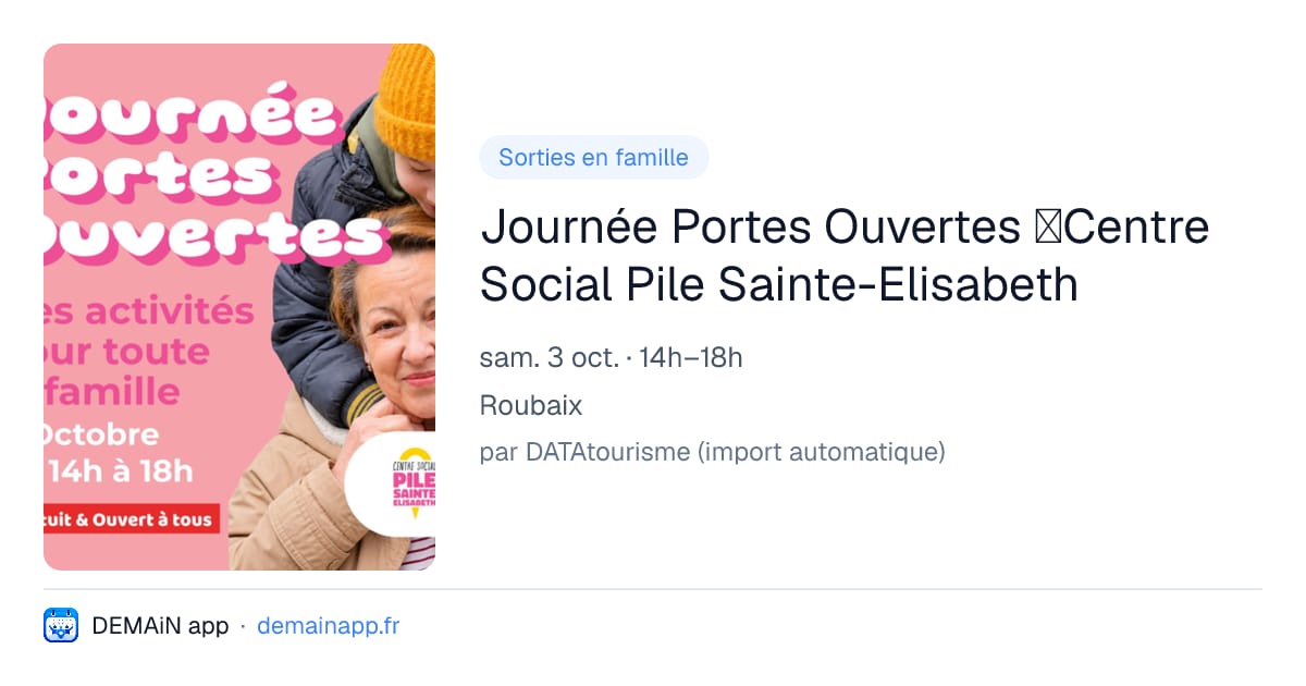Journée Portes Ouvertes 🎉Centre Social Pile Sainte-Elisabeth — Roubaix