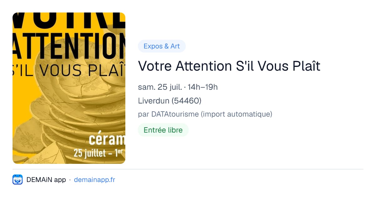 Votre Attention S'il Vous Plaît — Liverdun