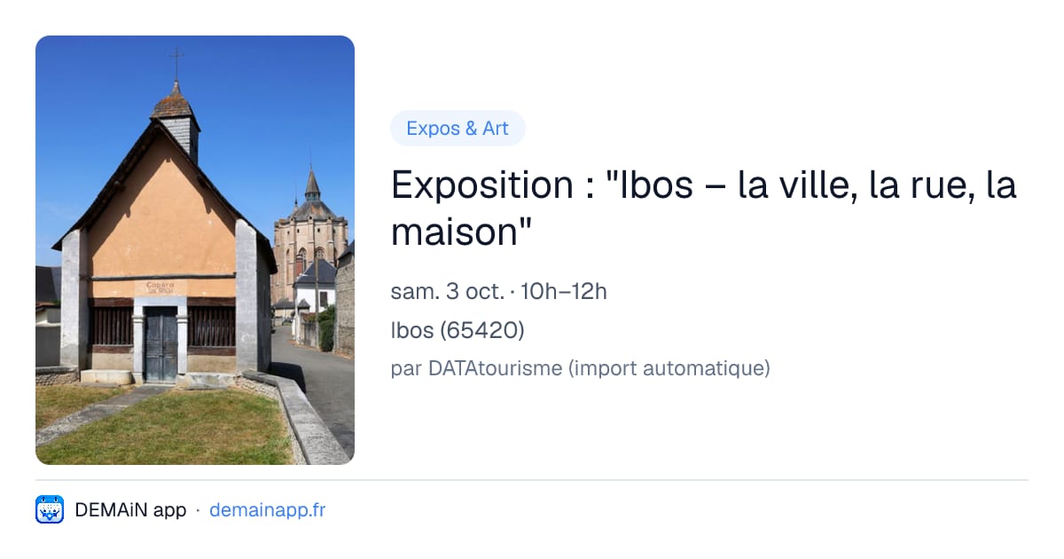 Exposition : "Ibos – la ville, la rue, la maison" — Ibos