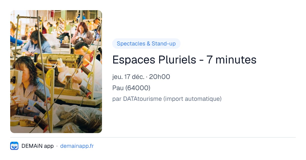 Espaces Pluriels - 7 minutes — Pau