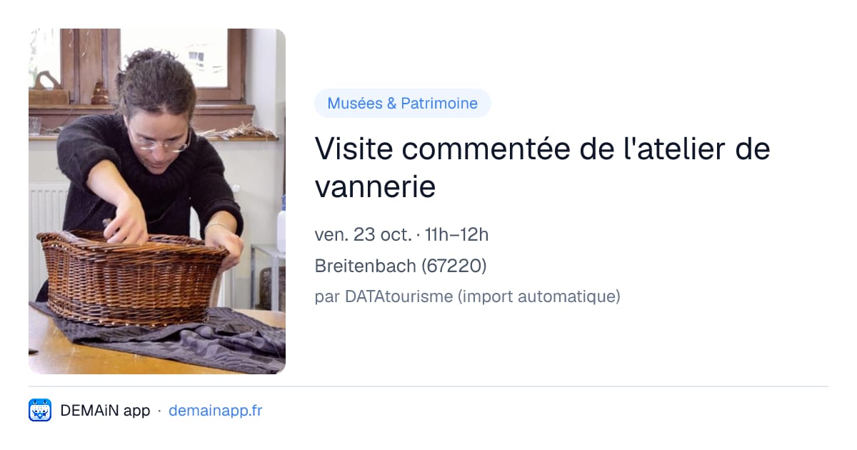 Visite commentée de l'atelier de vannerie — Breitenbach