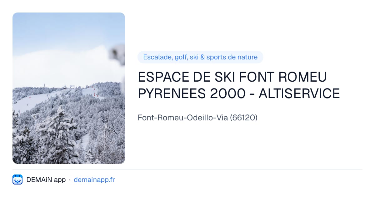 ESPACE DE SKI FONT ROMEU PYRENEES 2000 - ALTISERVICE — Font-Romeu-Odeillo-Via