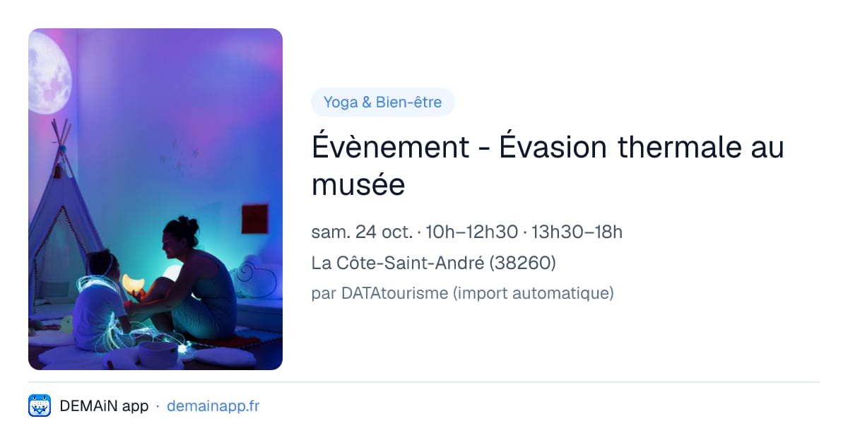 Évènement - Évasion thermale au musée — La Côte-Saint-André