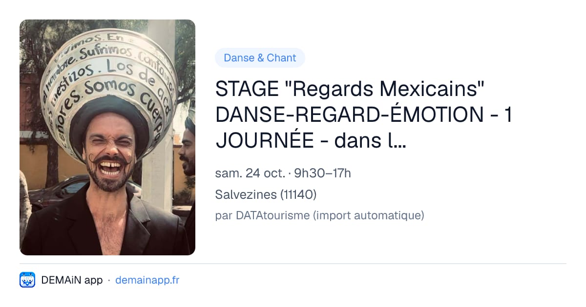 STAGE "Regards Mexicains" DANSE-REGARD-ÉMOTION - 1 JOURNÉE - dans l'AUDE — Salvezines