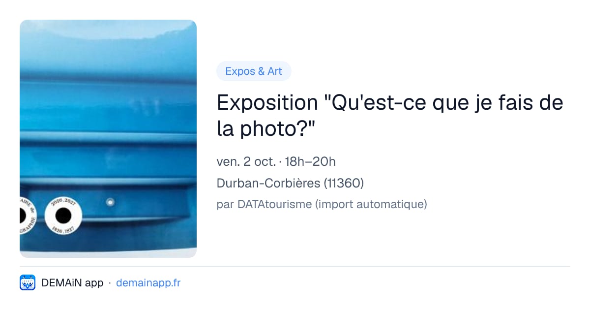 Exposition "Qu'est-ce que je fais de la photo?" — Durban-Corbières
