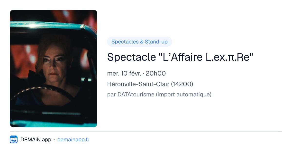 Spectacle "L’Affaire L.ex.π.Re" — Hérouville-Saint-Clair
