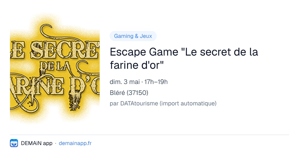 Escape Game "Le secret de la farine d'or" — Bléré