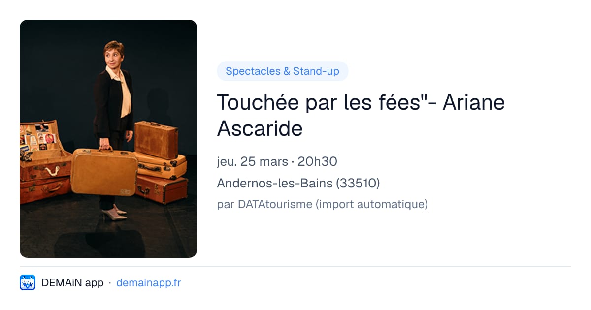 Touchée par les fées"- Ariane Ascaride — Andernos-les-Bains