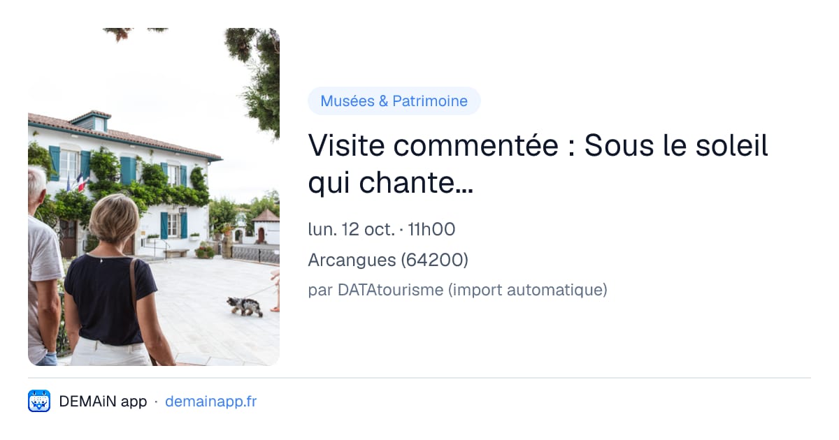 Visite commentée : Sous le soleil qui chante... — Arcangues
