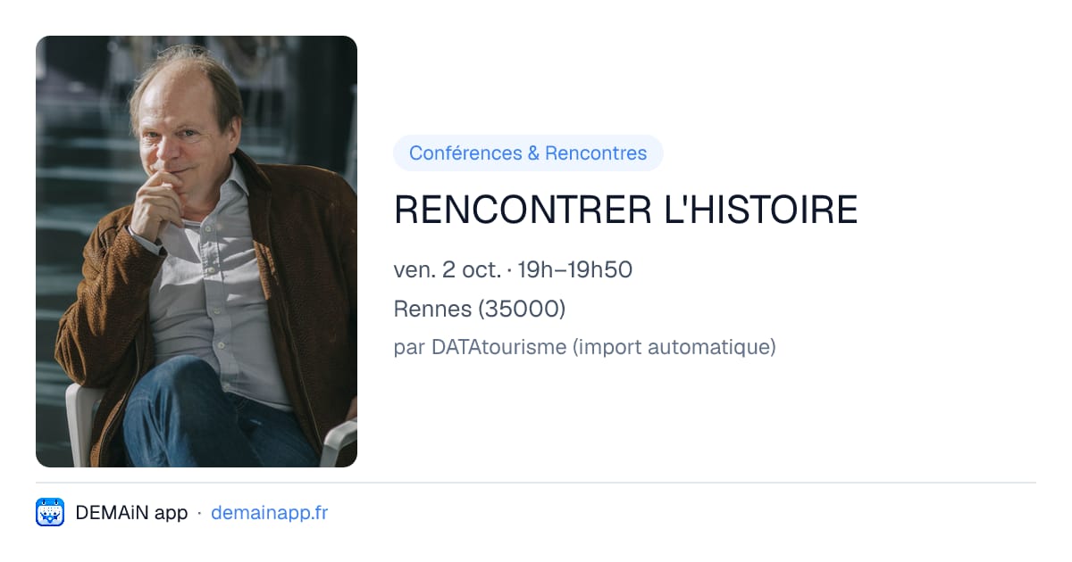 RENCONTRER L'HISTOIRE — Rennes