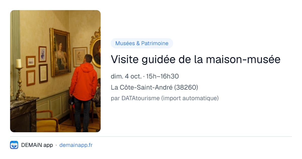 Visite guidée de la maison-musée — La Côte-Saint-André