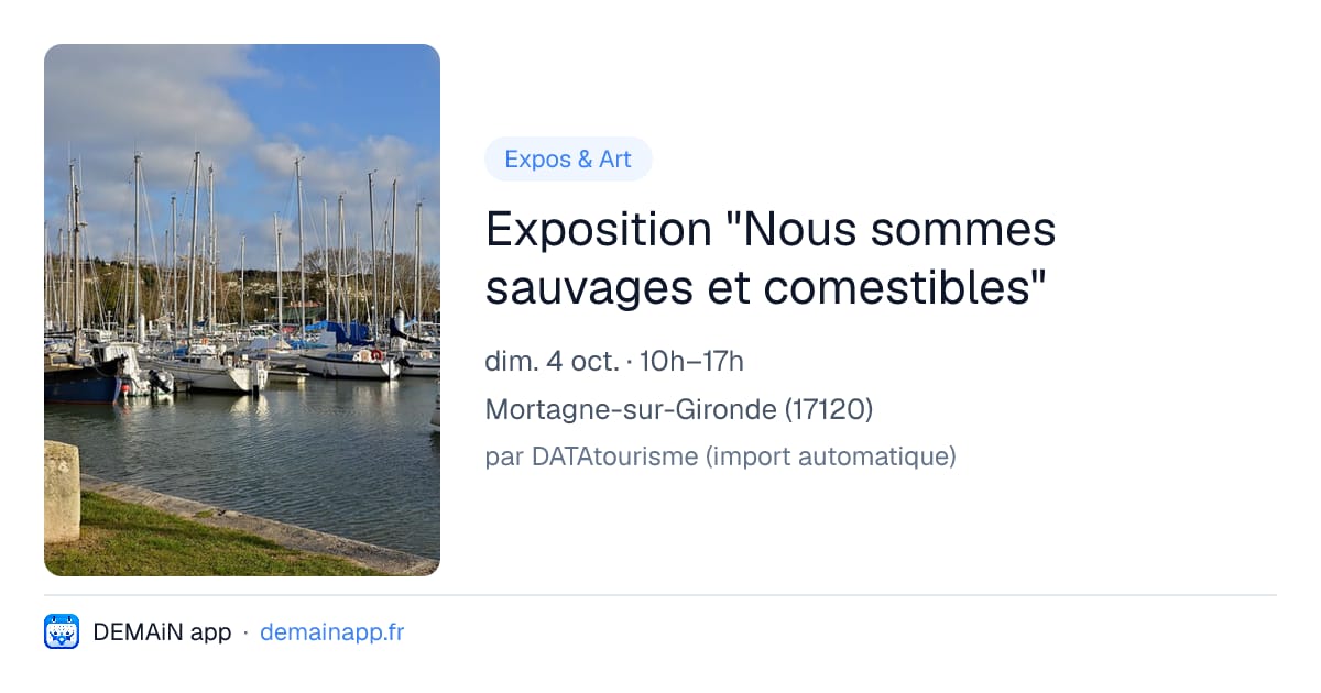 Exposition "Nous sommes sauvages et comestibles" — Mortagne-sur-Gironde