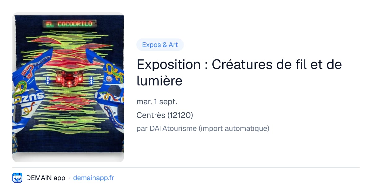 Exposition : Créatures de fil et de lumière — Centrès