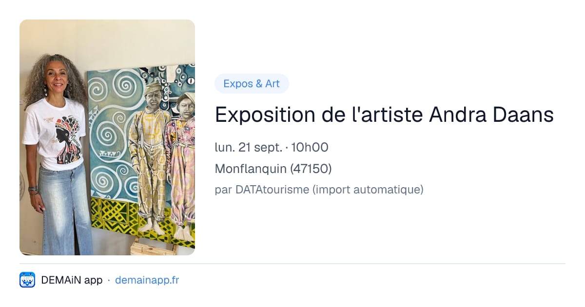 Exposition de l'artiste Andra Daans — Monflanquin