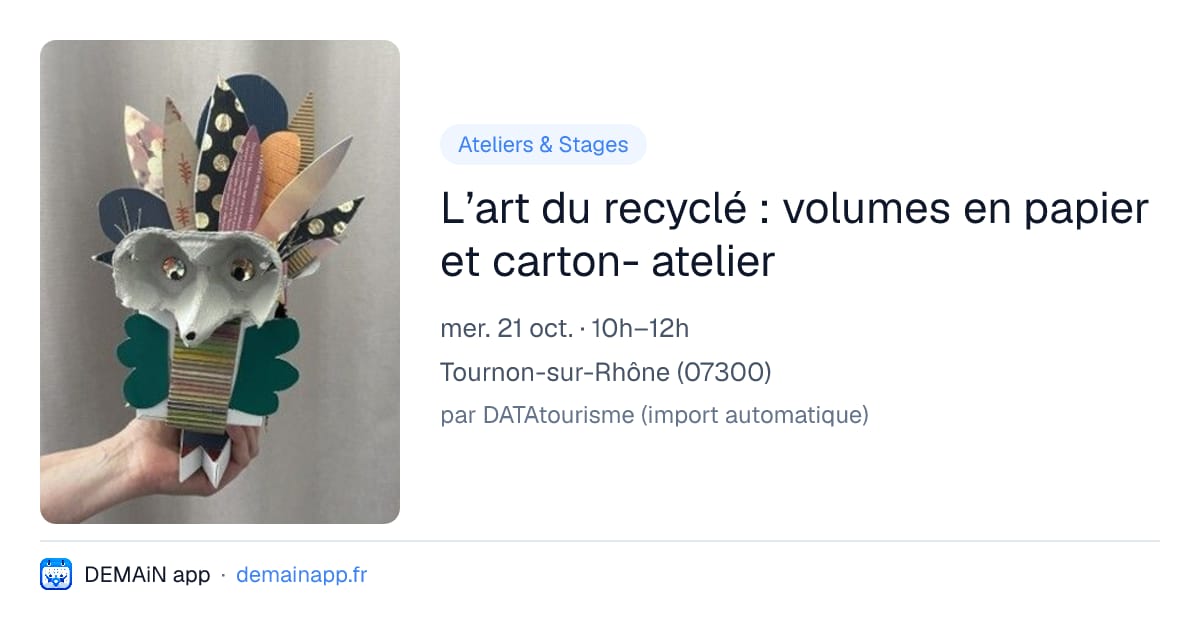 L’art du recyclé : volumes en papier et carton- atelier — Tournon-sur-Rhône